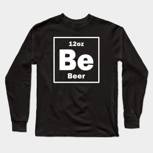 Beer 12oz Element of the Periodic Table Long Sleeve T-Shirt